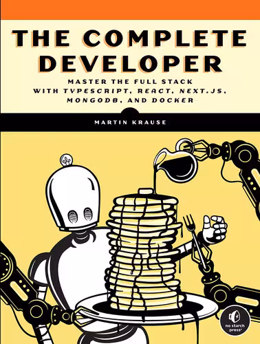 خرید و دانلود نسخه کامل کتاب The Complete Developer - Master the Full Stack with TypeScript, React, Next.js, MongoDB, and Docker