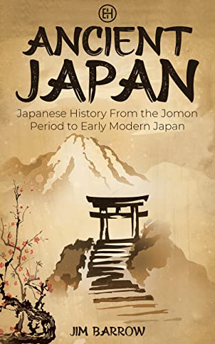 خرید و دانلود نسخه کامل کتاب Ancient Japan: Japanese History From the Jomon Period to Early Modern Japan (Easy History) -   PDF