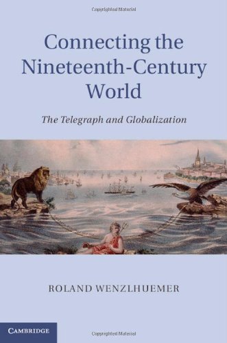 خرید و دانلود نسخه کامل کتاب Connecting the NineteeConnecting the Nineteenth-Century World: The Telegraph and Globalizationnth-Century World: The Telegraph and Globalization - PDF