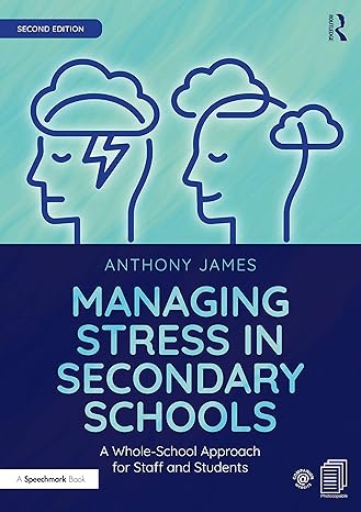 خرید و دانلود نسخه کامل کتاب Managing Stress in Secondary Schools: A Whole-School Approach for Staff and Students (2nd Edition) - Pdf