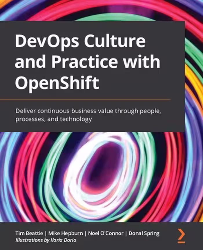 خرید و دانلود نسخه کامل کتاب DevOps Culture and Practice with OpenShift: Deliver continuous business value through people, processes, and technology