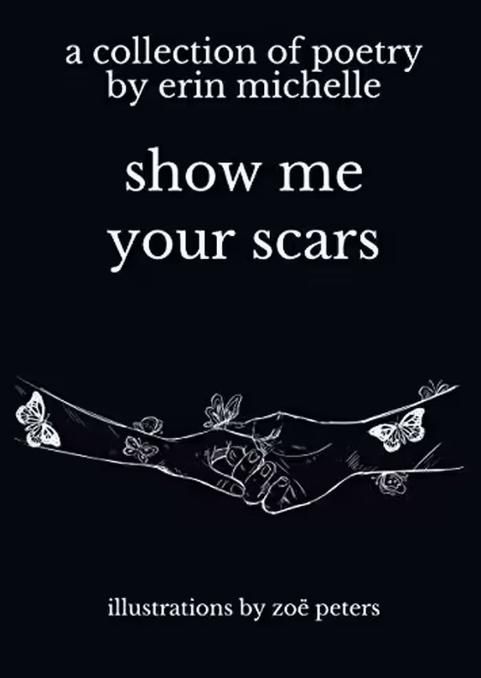 خرید و دانلود نسخه کامل کتاب show me your scars: a collection of poetry by erin michelle - Pdf