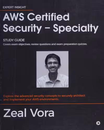 خرید و دانلود نسخه کامل کتاب AWS Certified Security - Specialty: Study Guide: Covers Exam Objectives, Review Questions and Exam Preparation Quizzes