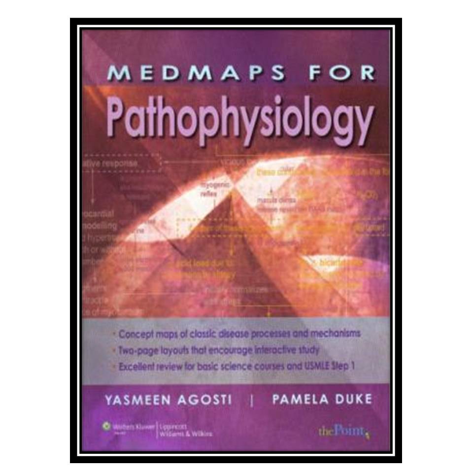 کتاب Medmaps for Pathophysiology اثر Yasmeen Agosti and Pamela Duke انتشارات مؤلفین طلایی