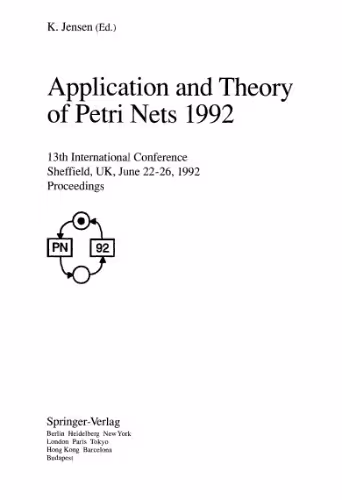 خرید و دانلود نسخه کامل کتاب Application and Theory of Petri Nets 1992: 13th International Conference Sheffield, UK, June 22–26, 1992 Proceedings