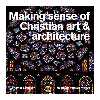 کتاب Making Sense of Christian Art &amp; Architecture اثر Heather Thornton McRae انتشارات تیمز و هادسون