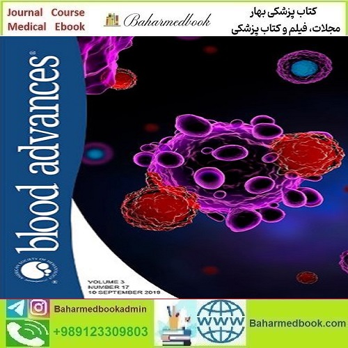 Blood Advances 2020-2024 Full Archives TRUE PDF at 50€ - کتاب پزشکی بهار