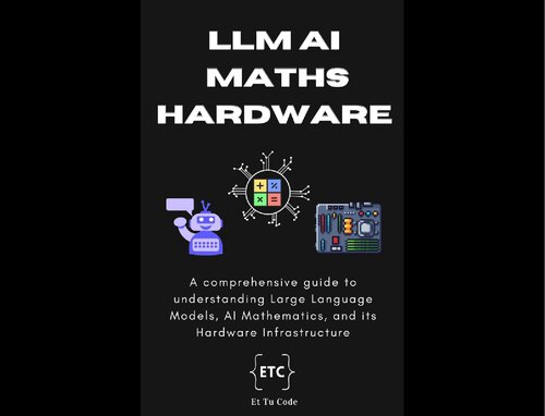 خرید و دانلود نسخه کامل کتاب Demystifying LLM, AI Mathematics, and Hardware Infra