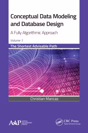 خرید و دانلود نسخه کامل کتاب Conceptual Data Modeling and Database Design. A Fully Algorithmic Approach. The Shortest Advisable Path