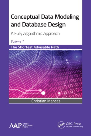 خرید و دانلود نسخه کامل کتاب Conceptual Data Modeling and Database Design. A Fully Algorithmic Approach. The Shortest Advisable Path