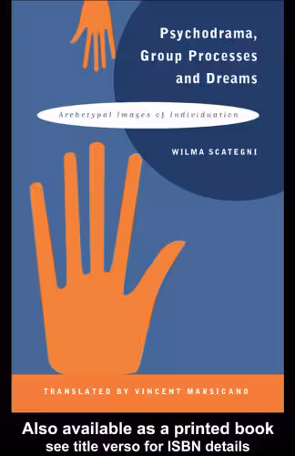 خرید و دانلود نسخه کامل کتاب Psychodrama, Group Processes, and Dreams: Archetypal Images of Individuation