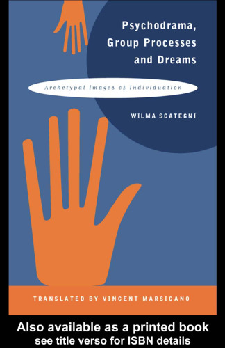 خرید و دانلود نسخه کامل کتاب Psychodrama, Group Processes, and Dreams: Archetypal Images of Individuation