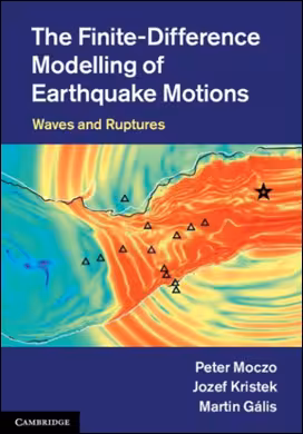 󾕇 Moczo P., The Finite-Difference Modelling of Earthquake Motions - Waves and Ruptures, 2014 - دانلود کتاب های دانشگاهی