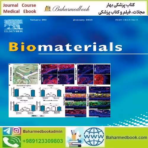 Biomaterials Volume 304 to 308 2024 TRUE PDF price 6€ - کتاب پزشکی بهار
