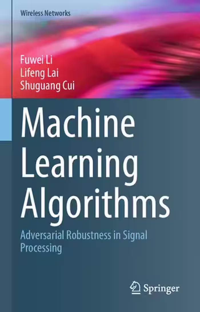 خرید و دانلود نسخه کامل کتاب Machine Learning Algorithms: Adversarial Robustness in Signal Processing