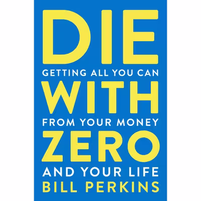 کتاب Die with Zero اثر Bill Perkins انتشارات Houghton Mifflin Harcourt Trade and Reference