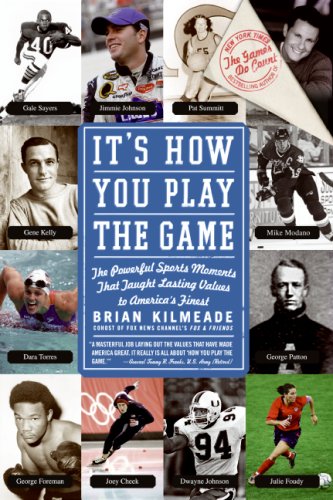 خرید و دانلود نسخه کامل کتاب It's How You Play the Game: The Powerful Sports Moments That Taught Lasting Values to America's Finest - PDF