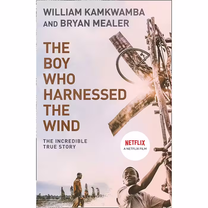 کتاب The Boy Who Harnessed The Wind اثر Bryan Mealer and William Kamkwamba انتشارات Harper True