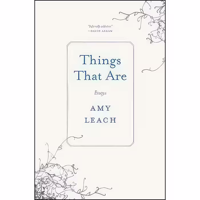 کتاب Things That Are اثر Amy Leach انتشارات Milkweed Editions