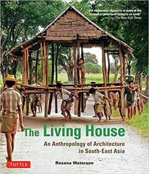 [PDF] دانلود کتاب The Living House - An Anthropology Of Architecture In South-East Asia, 1990