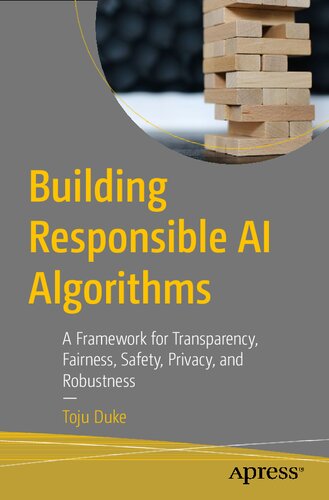 خرید و دانلود نسخه کامل کتاب Building Responsible AI Algorithms: A Framework for Transparency, Fairness, Safety, Privacy, and Robustness