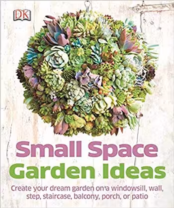 󾕇 دانلود کتاب Small Space Garden Ideas - دانلود کتاب های دانشگاهی