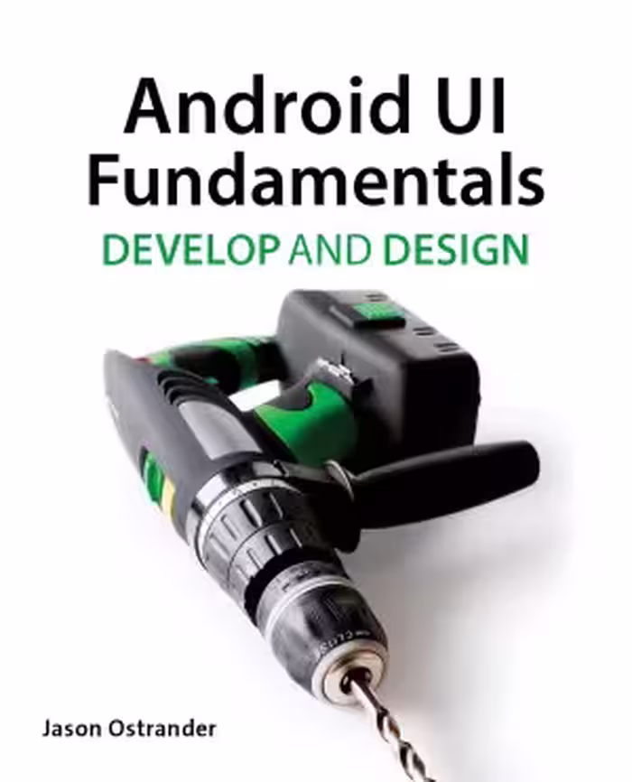 خرید و دانلود نسخه کامل کتاب Android UI Fundamentals Develop &amp; Design