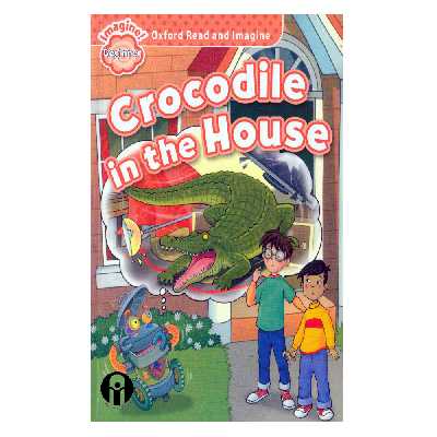 کتاب Crocodile In The House اثر جمعی از نویسندگان انتشارات الوندپویان