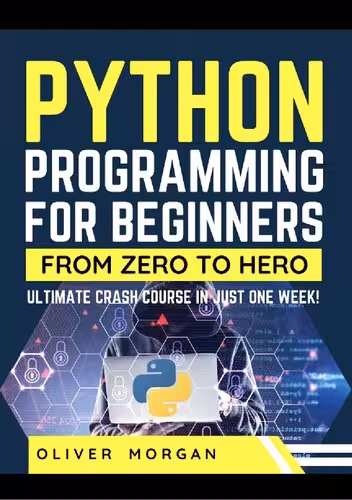 خرید و دانلود نسخه کامل کتاب Python Programming for Beginners: Ultimate Crash Course From Zero to Hero in Just One Week!
