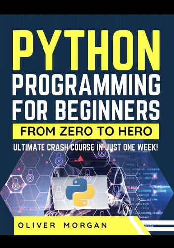 خرید و دانلود نسخه کامل کتاب Python Programming for Beginners: Ultimate Crash Course From Zero to Hero in Just One Week!