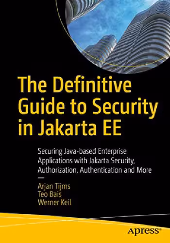 خرید و دانلود نسخه کامل کتاب Definitive Guide to Security in Jakarta EE - Securing Java-based Enterprise Applications with Jakarta Security, Authorization, Authentication and More
