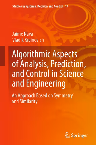 خرید و دانلود نسخه کامل کتاب Algorithmic Aspects of Analysis, Prediction, and Control in Science and Engineering: An Approach Based on Symmetry and Similarity