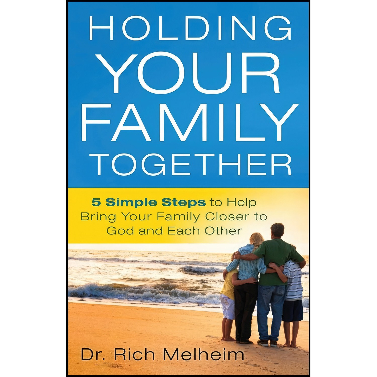 کتاب زبان اصلی Holding Your Family Together اثر Richard Alan Melheim