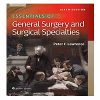 کتاب Essentials of General Surgery and Surgical Specialties اثر Peter F. Lawrence انتشارات Wolters Kluwer