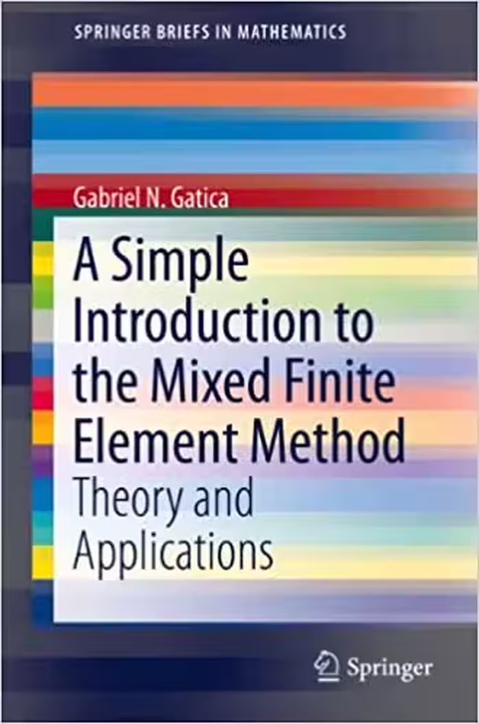 󾕇 دانلود کتاب A Simple Introduction To The Mixed Finite Element Method - Theory And Applications, 2014 - دانلود کتاب های دانشگاهی