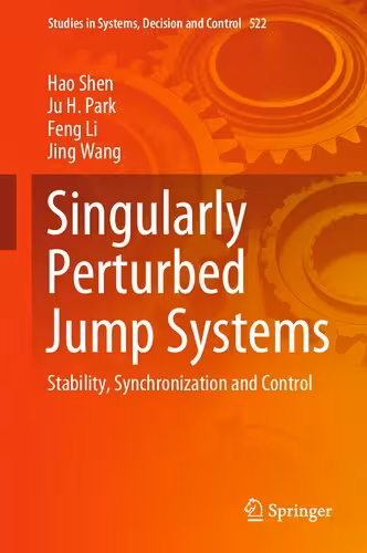 خرید و دانلود نسخه کامل کتاب Singularly Perturbed Jump Systems: Stability, Synchronization and Control