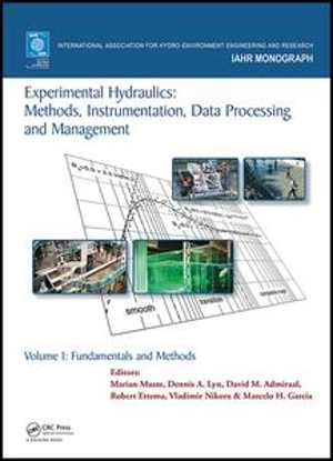 󾕇 دانلود کتاب Experimental Hydraulics - Methods, Instrumentation, Data Processing And Management - Volume I - Fundamentals And Methods, 2017 - دانلود کتاب های دانشگاهی