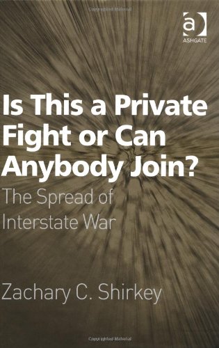 خرید و دانلود نسخه کامل کتاب Is This a Private Fight or Can Anybody Join? : The Spread of Interstate War - PDF