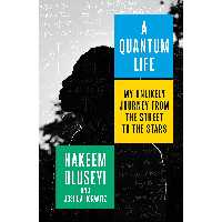 کتاب A Quantum Life اثر Hakeem Oluseyi and Joshua Horwitz انتشارات Ballantine Books