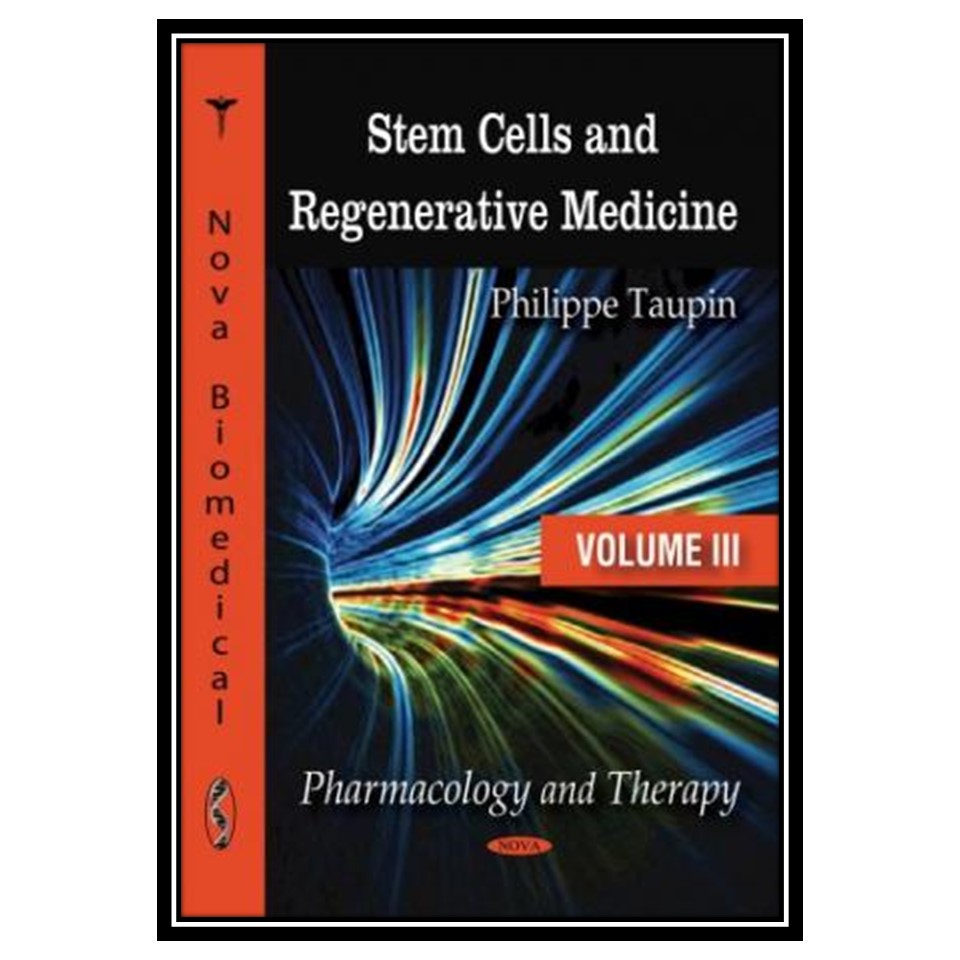 کتاب Stem Cells and Regenerative Medicine: Pharmacology and Therapy اثر Phillippe Taupin انتشارات مؤلفین طلایی