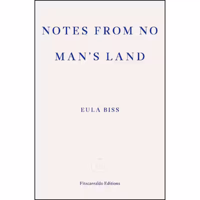 کتاب Notes from No Mans Land اثر Eula Biss انتشارات Fitzcarraldo Editions