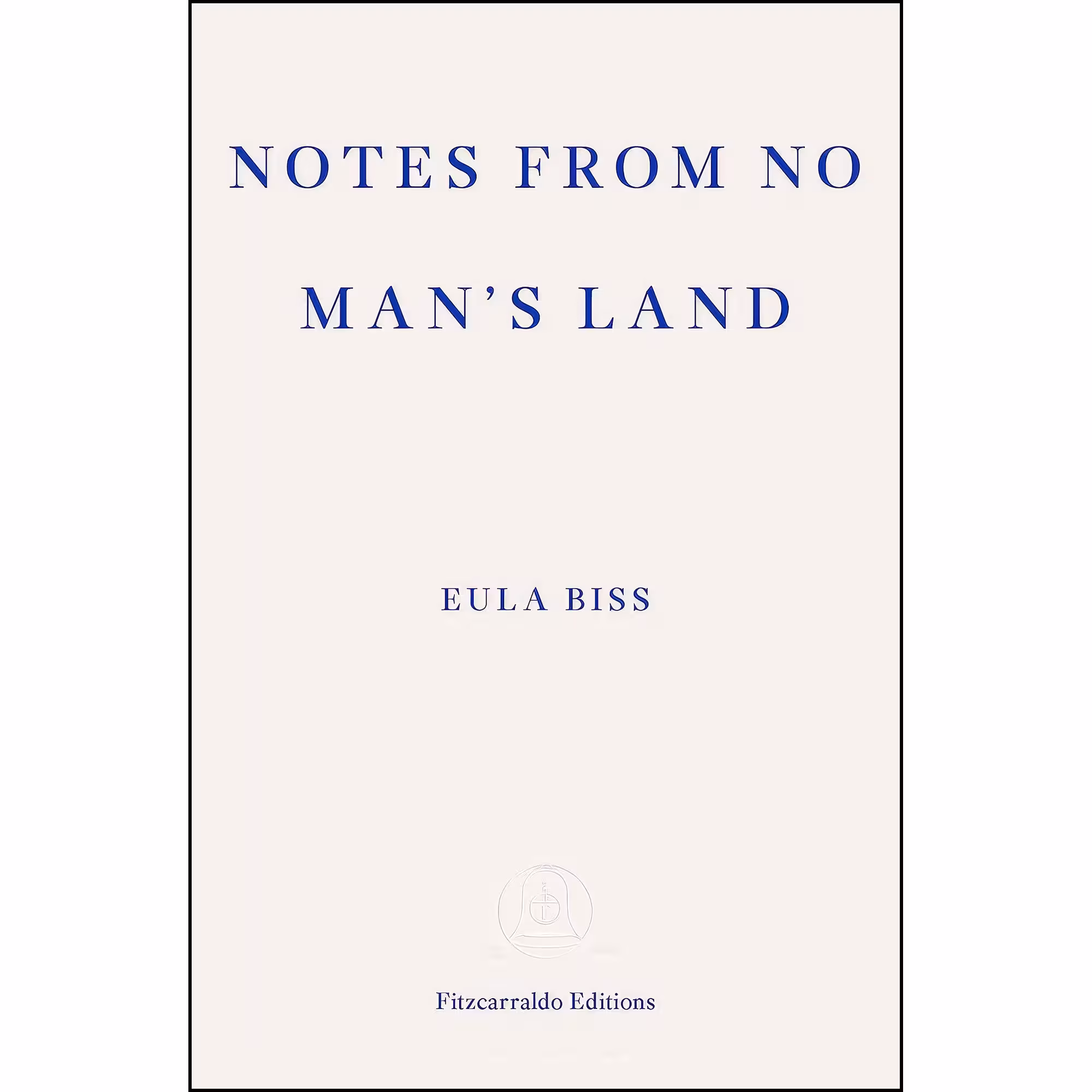 کتاب Notes from No Mans Land اثر Eula Biss انتشارات Fitzcarraldo Editions