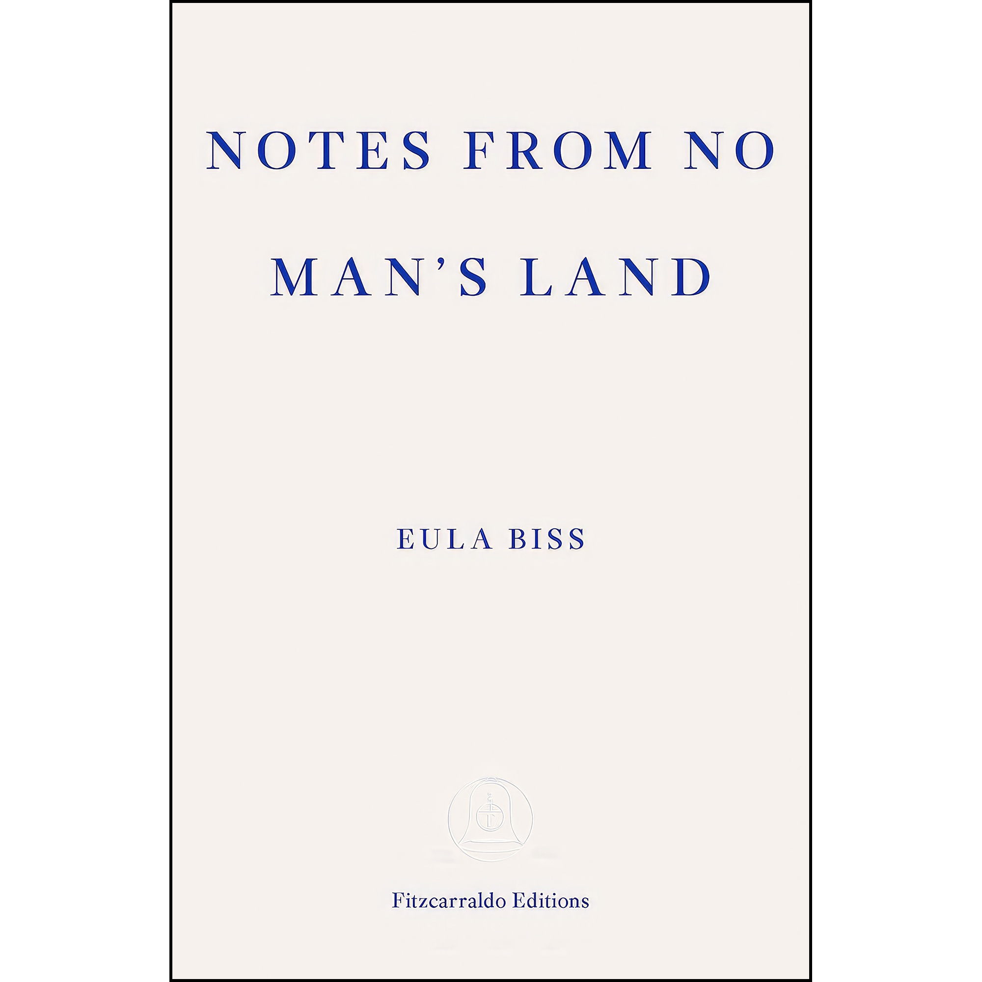 کتاب Notes from No Mans Land اثر Eula Biss انتشارات Fitzcarraldo Editions
