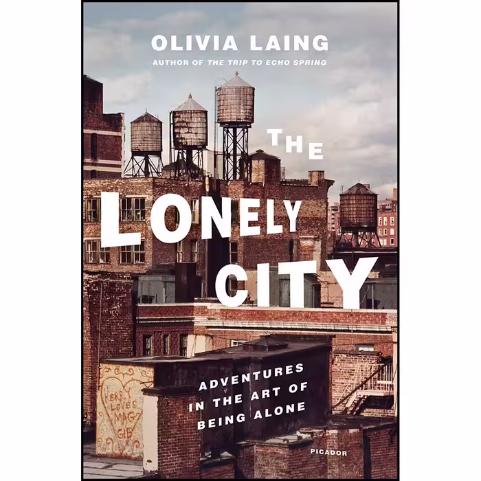 کتاب The Lonely City اثر Olivia Laing انتشارات Picador