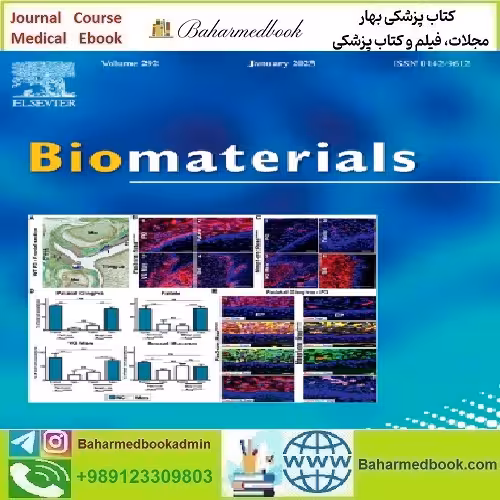 Biomaterials Volume 304 to 307 2024 TRUE PDF price 6€ - کتاب پزشکی بهار
