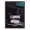 کتاب Learning Python: A Hands-On, Project-Based Introduction to Programming اثر Glenna Whittier انتشارات مؤلفین طلایی