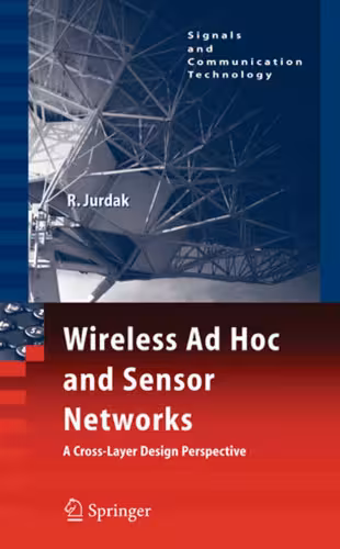 خرید و دانلود نسخه کامل کتاب Wireless Ad Hoc and Sensor Networks: A Cross-Layer Design Perspective (Signals and Communication Technology)