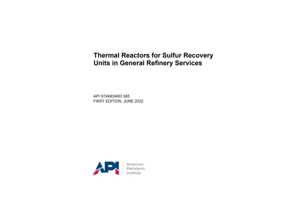 دانلود استاندارد راکتورهای گرمایی واحدهای احیای گوگرد در صنایع پالایشی ♻️Thermal Reactors for Sulfur Recovery Units in General Refinery Services 💥 API 565 2022 💥 - کتابخانه مجازی واتیکان