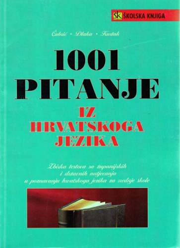 خرید و دانلود نسخه کامل کتاب 1001 pitanje iz hrvatskoga jezika sa županijskih i državnih natjecanja