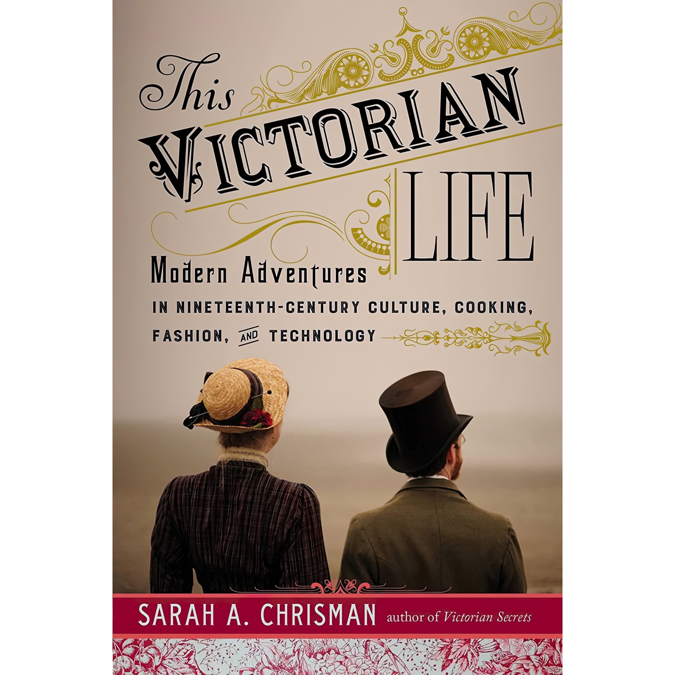 کتاب This Victorian Life اثر Sarah A Chrisman انتشارات Skyhorse